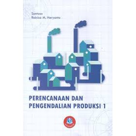 

Perencanaan Dan Pengendalian Produksi 1 Santoso – Rainisa M. Heryanto