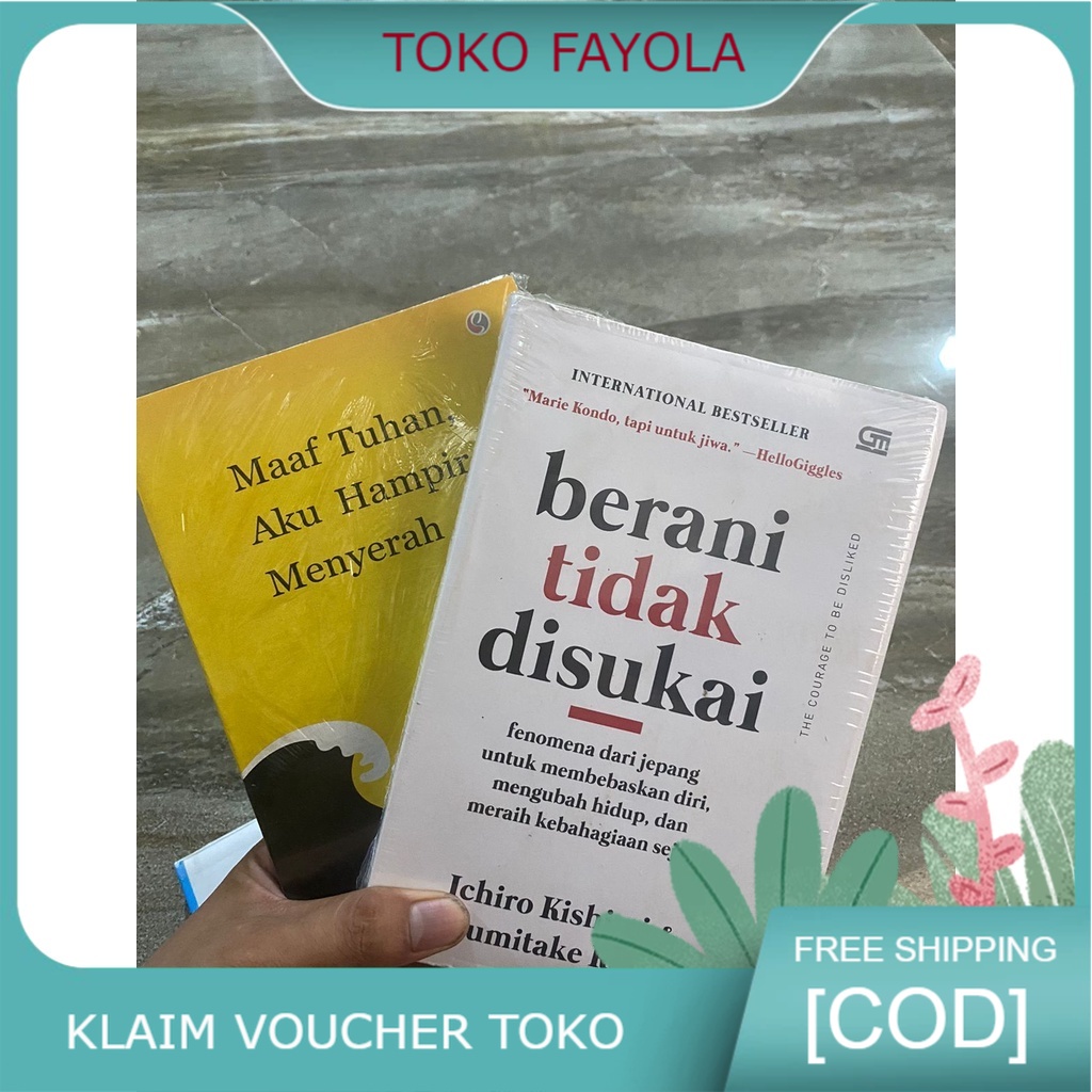 Jual Paket 2 Buku Berani Tidak Disukai & Maaf Tuhan Aku Hampir Menyerah ...