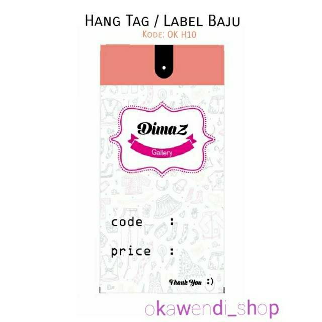 

HANG TAG / LABEL BAJU / PRICE TAG / LABEL HARGA Design Kode: OK H10
