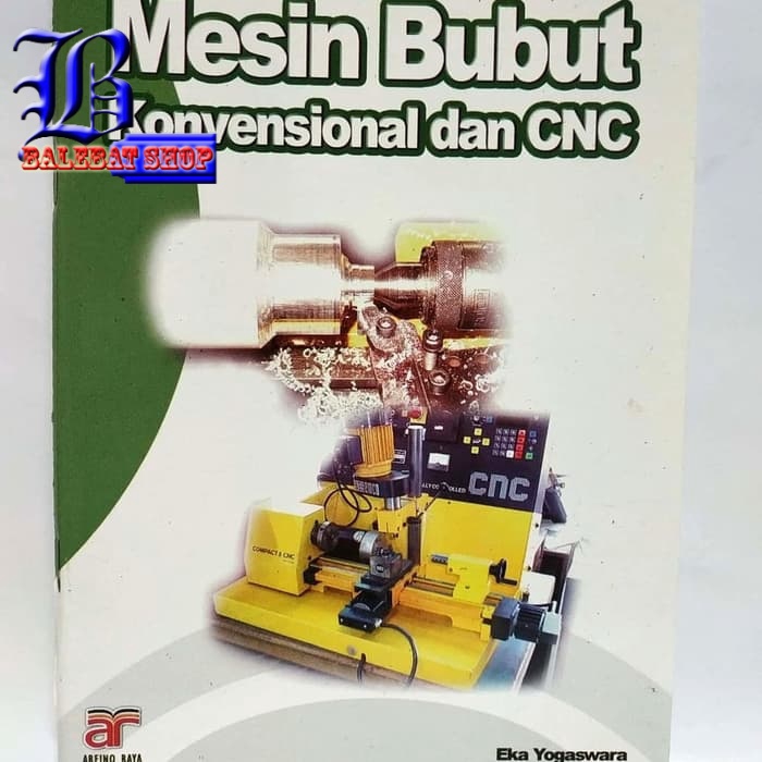 Buku Mesin Bubut Konvensional Dan Cnc Eka Yogaswara Armico Original Shopee Indonesia