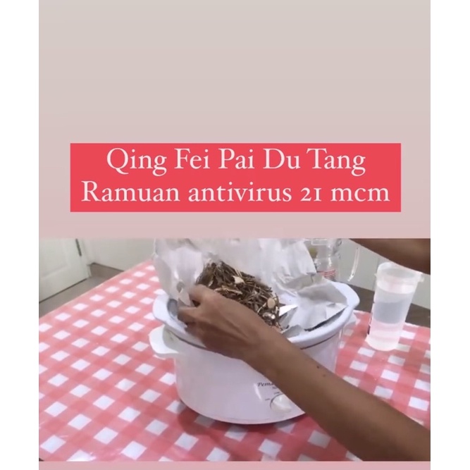 Qing Fei Pai Du Tang ramuan herbal antivirus 21 macam pencegahan dan pengobatan Covid 19