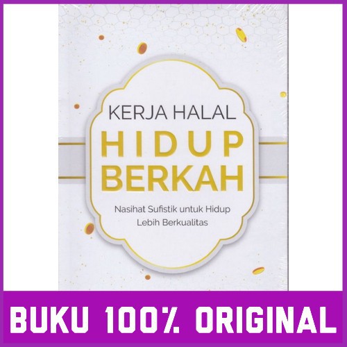 Ori Alif Kerja Halal Hidup Berkah Buku Motivasi Al Harits Al Muhasibi