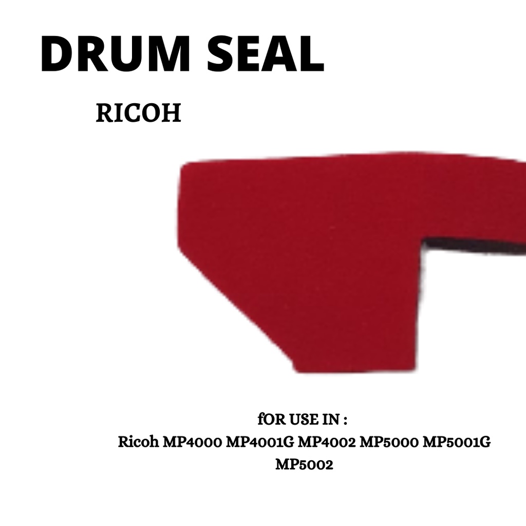 Drum Seal Ricoh MP4000 MP4001G MP4002 MP5000 MP5001G MP5002