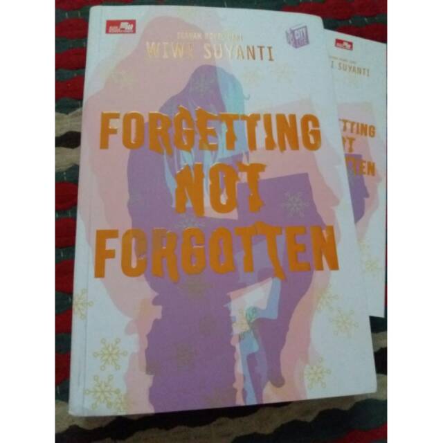 Forgetting not forgotten by wiwi suyanti