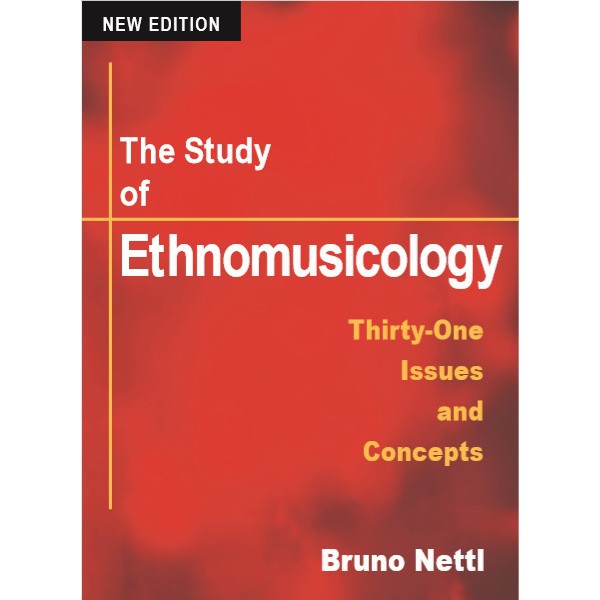 Buku musik-The Study of Ethnomusicology-Thirty-one Issues and Concepts-etnomusikologi-Bruno Nettl