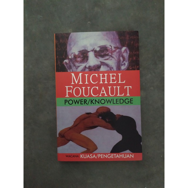 Michel Foucault ; Power/Knowledge