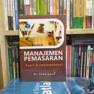 Manajemen Pemasaran, Teori Dan Implementasi - Sudaryono - Buku Asli