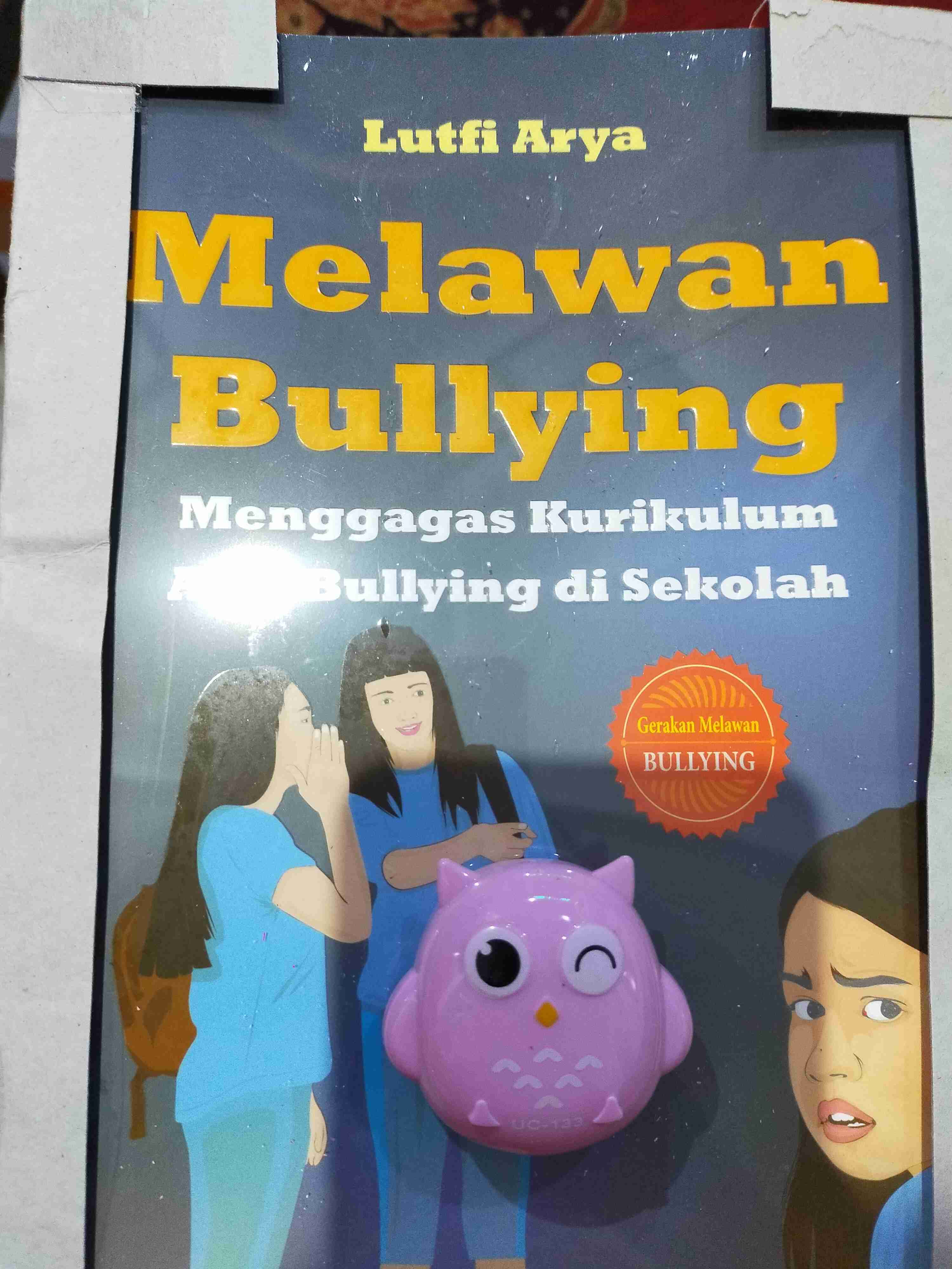 Buku Melawan Bullying Menggagas Kurikulum Anti Bullying Di Sekolah Shopee Indonesia