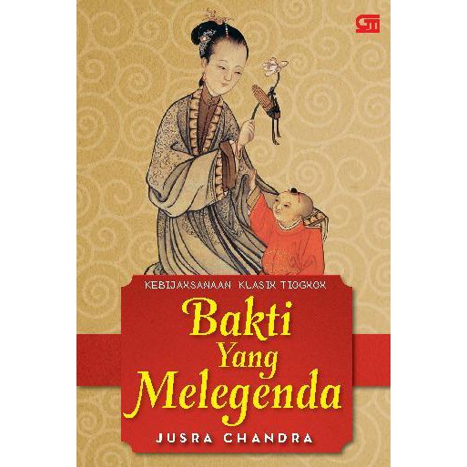 KEBIJAKSANAAN KLASIK TIONGKOK : BAKTI YANG MELEGENDA