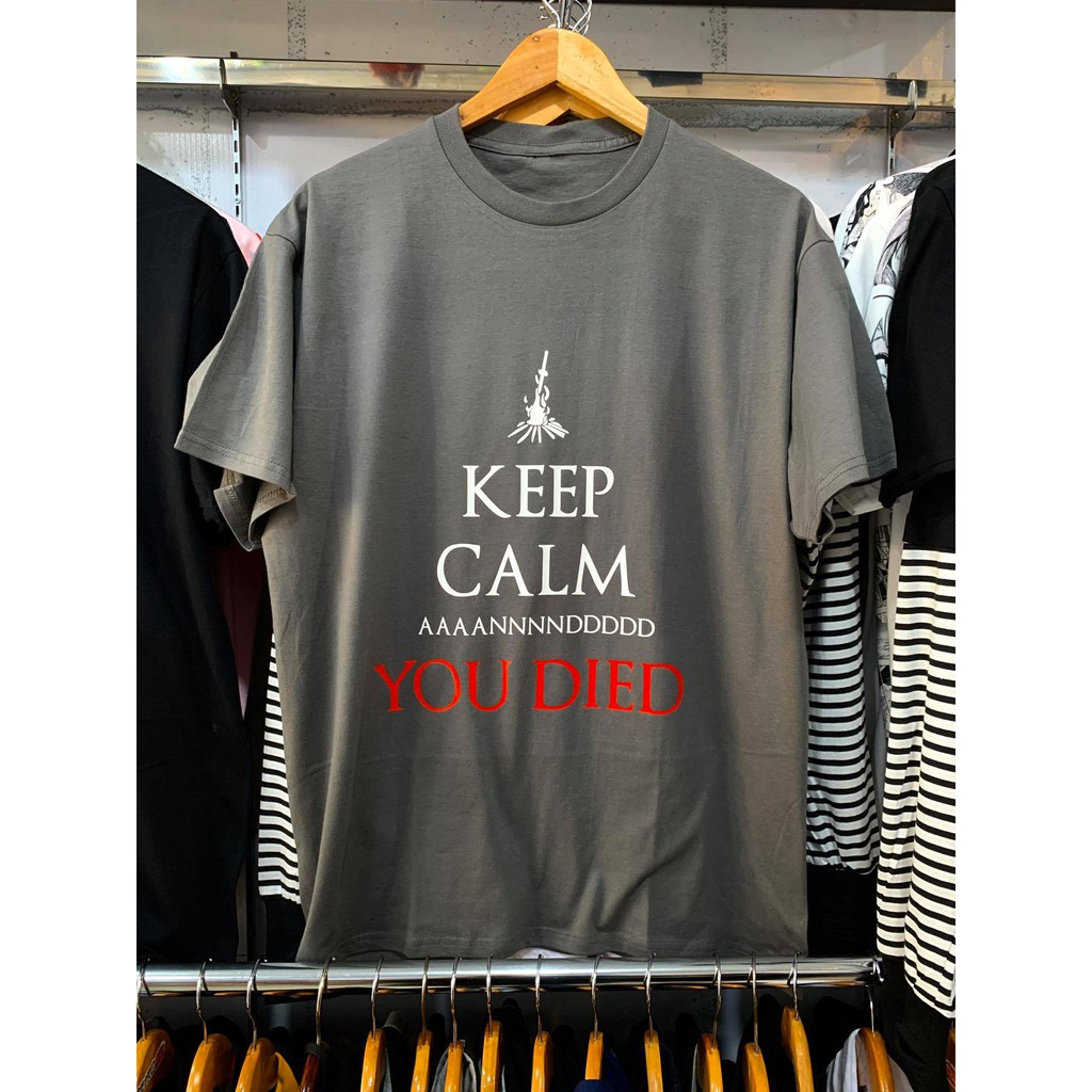 Kaos Distro Keep Calm and You Died Tshirt Meme Funny Wibu Otaku Unisex