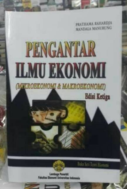 PENGANTAR ILMU EKONOMI  EDISI KETIGABY PRATHAMA RAHADJA DAN MANDALA MANURUNGKERTAS : HVS PUTIH-1