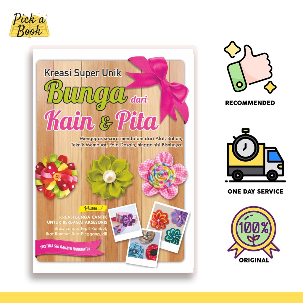 

Buku Pengetahuan Umum : KREASI SUPER UNIK BUNGA DARI KAIN PITA