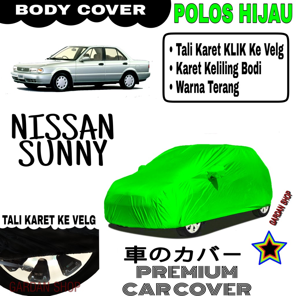 Sarung Mobil NISSAN SUNNY Polos HIJAU Body Cover Penutup Body Sunny PREMIUM Hijau