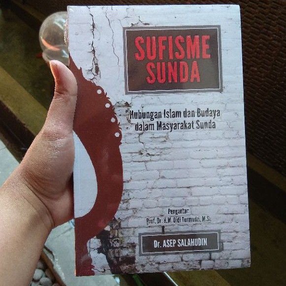 SUFISME SUNDA Hubungan Islam dan Budaya dalam Masyarakat Sunda