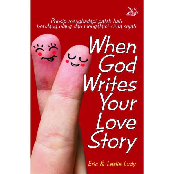 Jual Buku When God Write Your Love Story - Eric & Leslie Ludy | Shopee ...