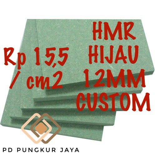 MDF HIJAU / HMR (TAHAN AIR) 12 MM CUSTOM