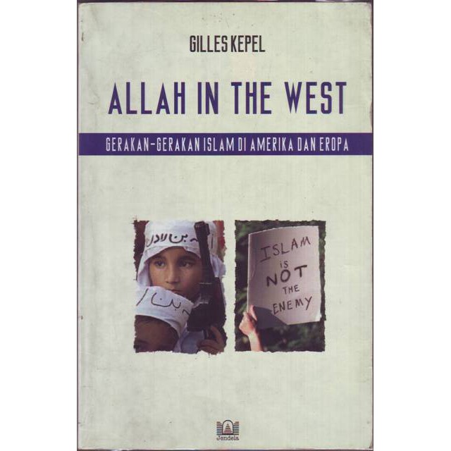 Allah in The West: Gerakan-gerakan Islam di Amerika dan Eropa