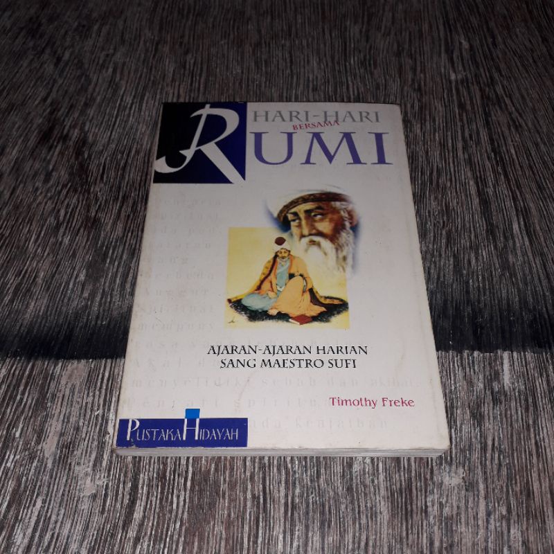HARI HARI BERSAMA RUMI AJARAN AJARAN HARIAN SANG MAESTRO SUFI TIMOTHY FREKE