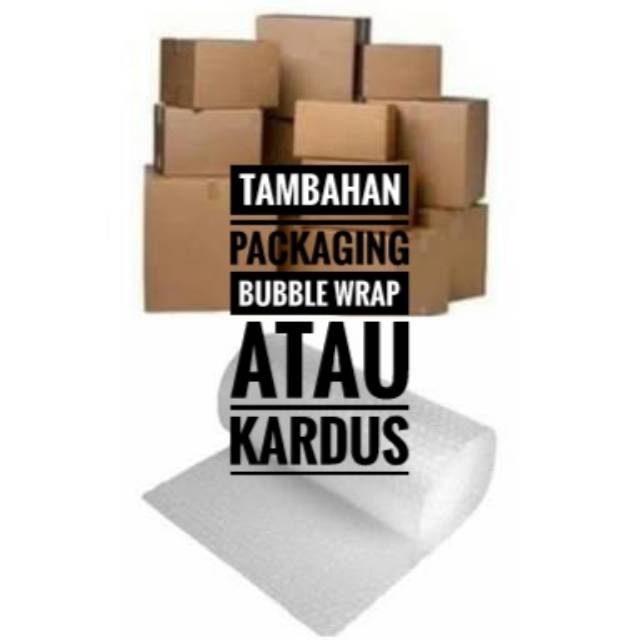 Tambahan Packing Pelindung Packaging Bubble Wrap atau Dus