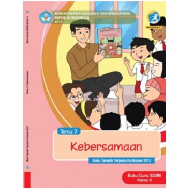 

Kelas 2 Guru - Buku Tematik Terpadu K.13 Tema 7 Kebersamaan Semester 2