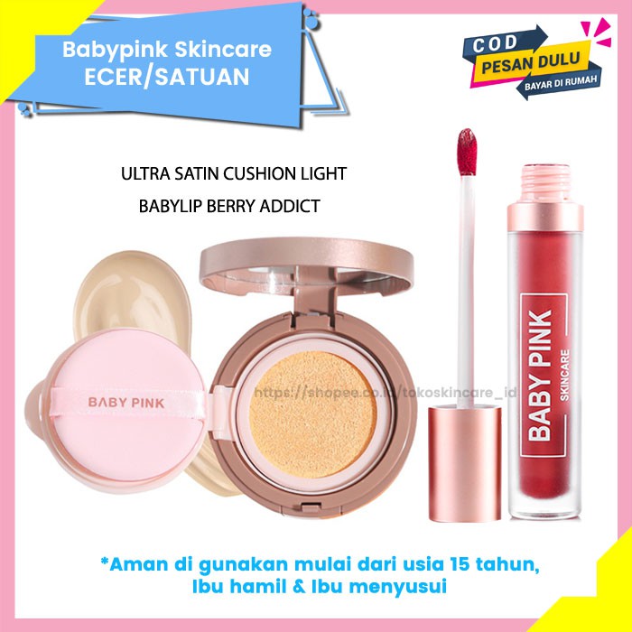 Ultra Satin Cushion Light &amp; Babylip Berry Addict Baby Pink Skincare Original Aman Dan Halal