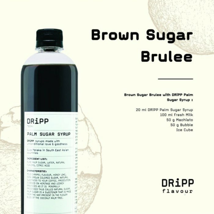 

SIRUP- DRIPP PALM SUGAR SYRUP - SIRUP GULA AREN PREMIUM / BROWN SUGAR 760 ML -SIRUP.