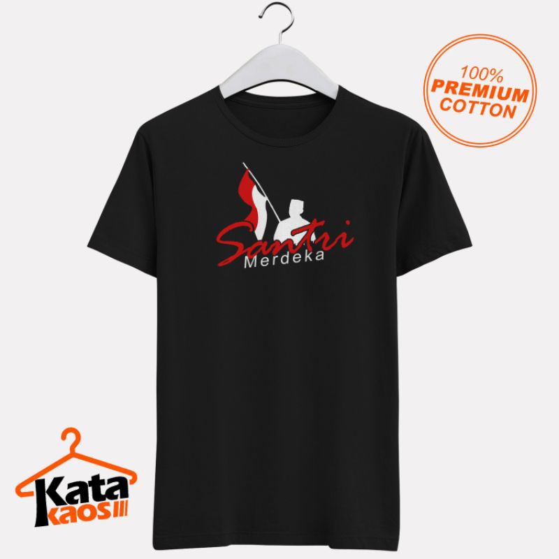Kaos Custom - Cotton Combed 30s - Desain "Santri Merdeka"