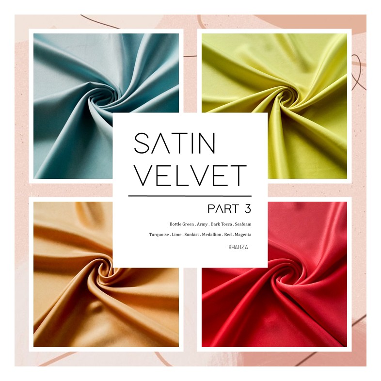 PART 3 - KAIN SATIN SATEEN SATEN VELVET MURAH BAHAN GAUN DRESS BRIDESMAID BAJU KONDANGAN