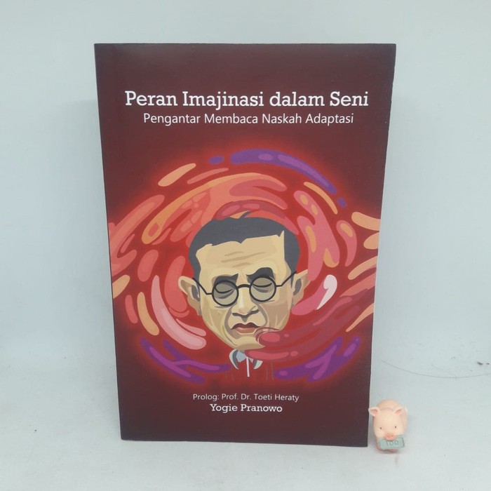 Peran Imajinasi dalam Seni - Yogie Pranowo