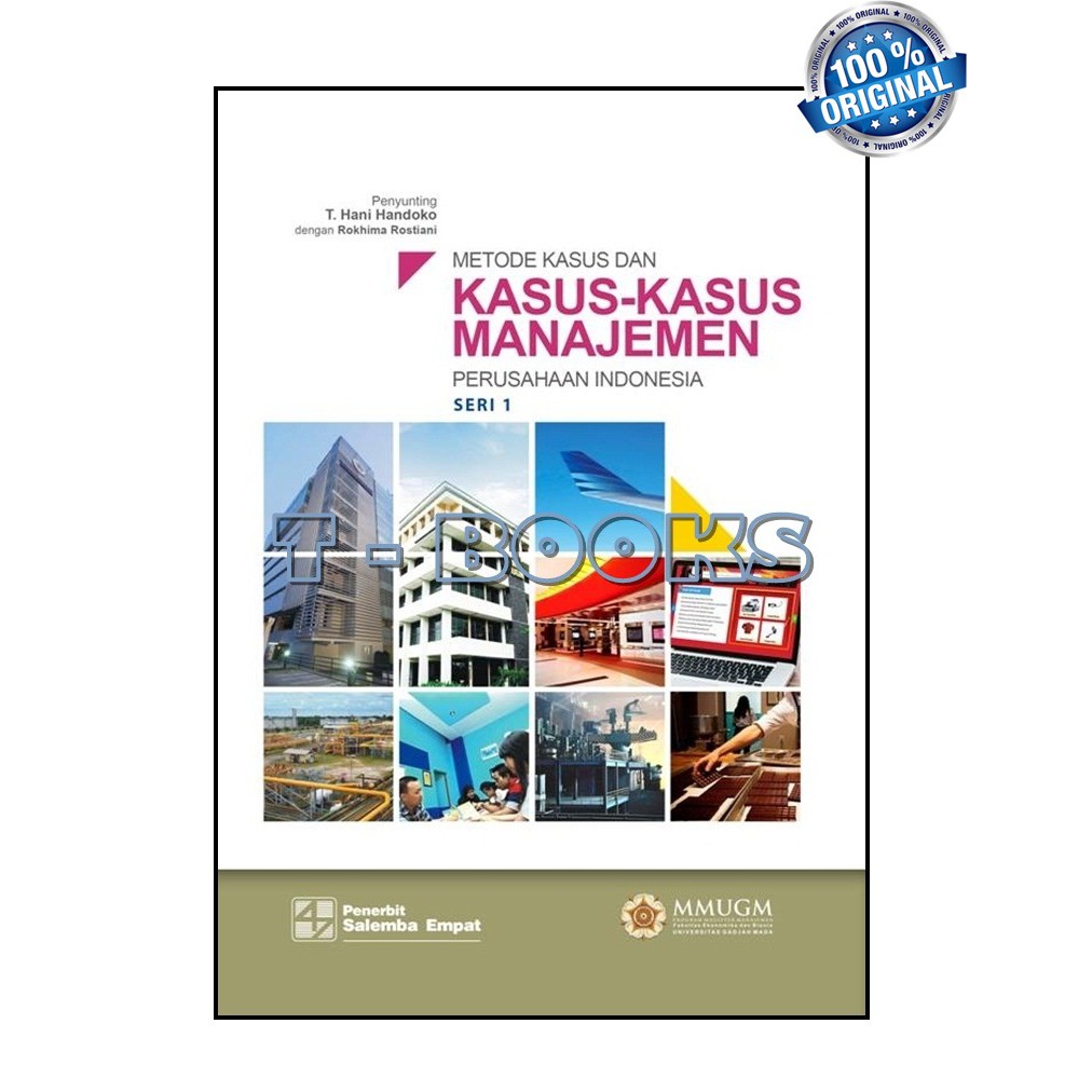 

Metode Kasus dan Kasus-Kasus Manajemen: Perusahaan Indonesia/Tim Penulis MMUGM