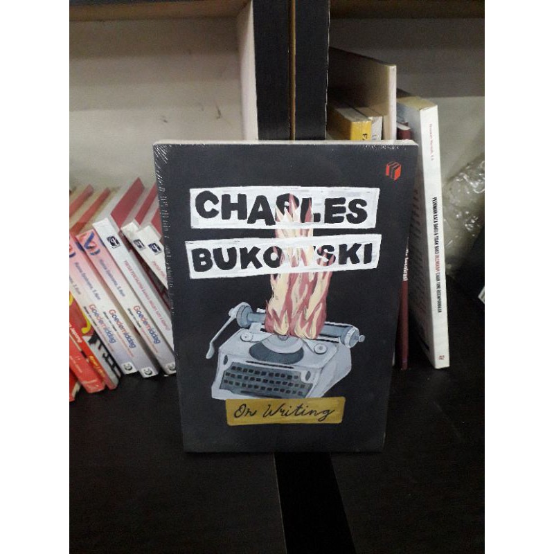 BUKU ON WRITING - CHARLES BUKOWSKI