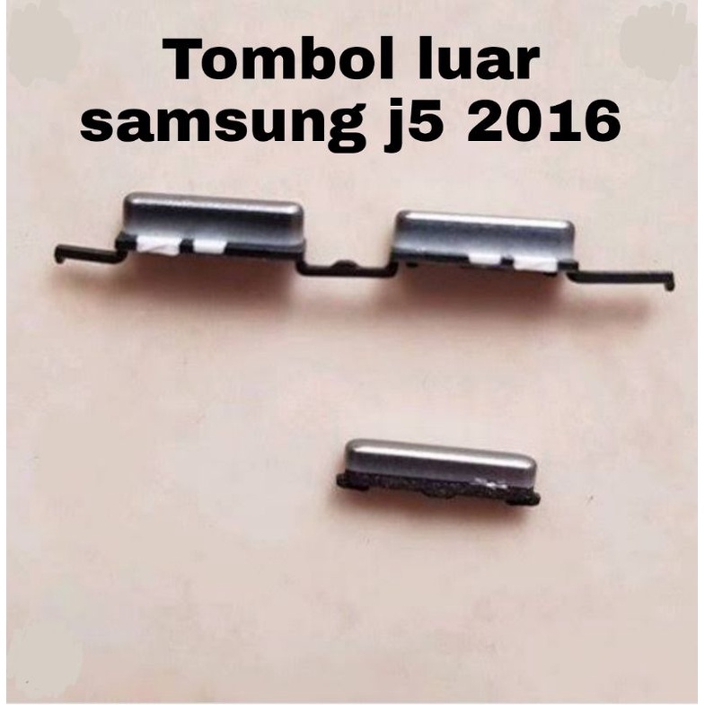 TOMBOL LUAR ON OFF &amp; VOLUME SAMSUNG J5 2016 J510 NEW ORIGINAL