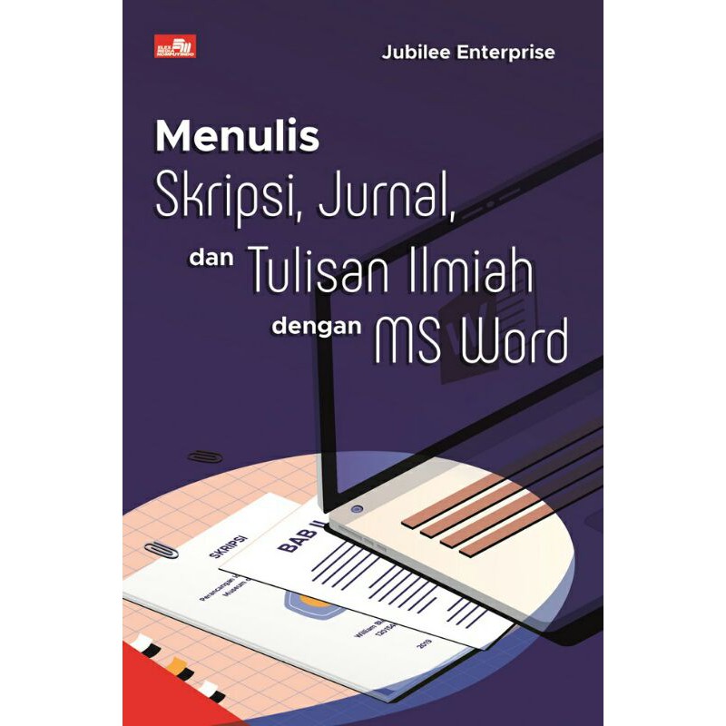 Buku Menulis Skripsi, Jurnal dan Tulisan Ilmiah dengan MS Word