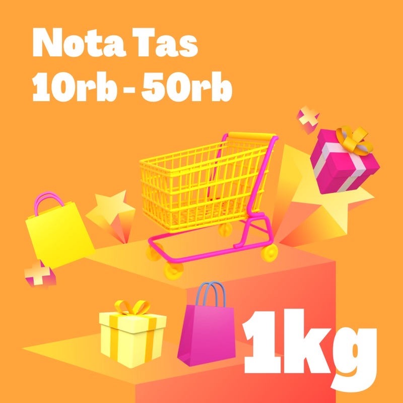 Nota Tas 10rb-50rb (1kg)