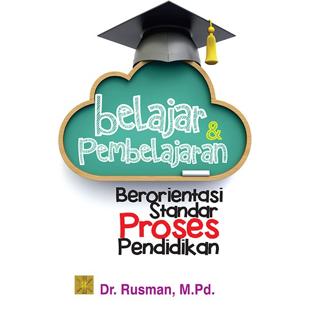Belajar & Pembelajaran. Berorientasi Standar Proses Pendidikan