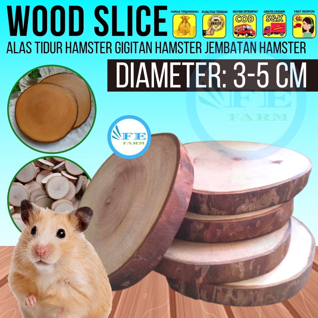 WOOD SLICE - Mainan Hamster Aksesoris Kandang Hamster Alas Tidur Hamster Gigitan Hamster Jembatan Hamster FEFARM