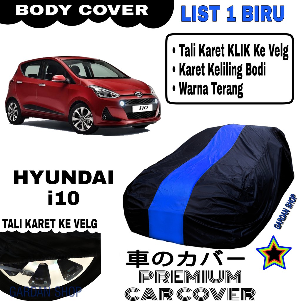 Body Cover HYUNDAI i10 List Single BIRU Sarung Mobil Penutup i10 PREMIUM