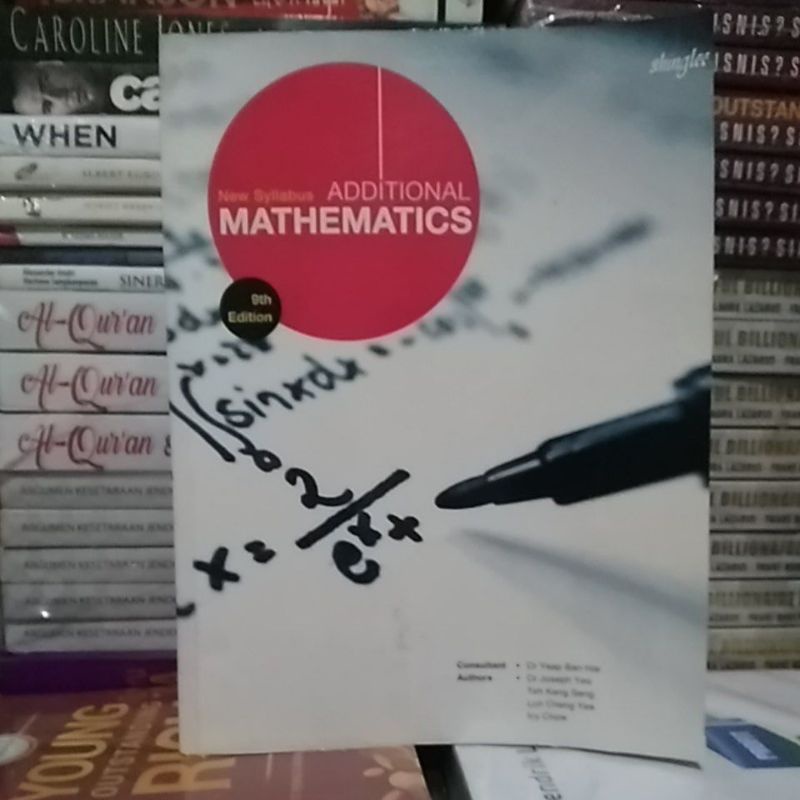NEW SYLLABUS ADDITIONAL MATHEMATICS 9th Edition by Dr. Yeap Ban Har
