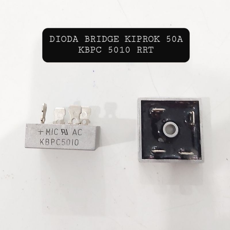 DIODA BRIDGE 50A KIPROK RRT KBCP5010 50 Ampere