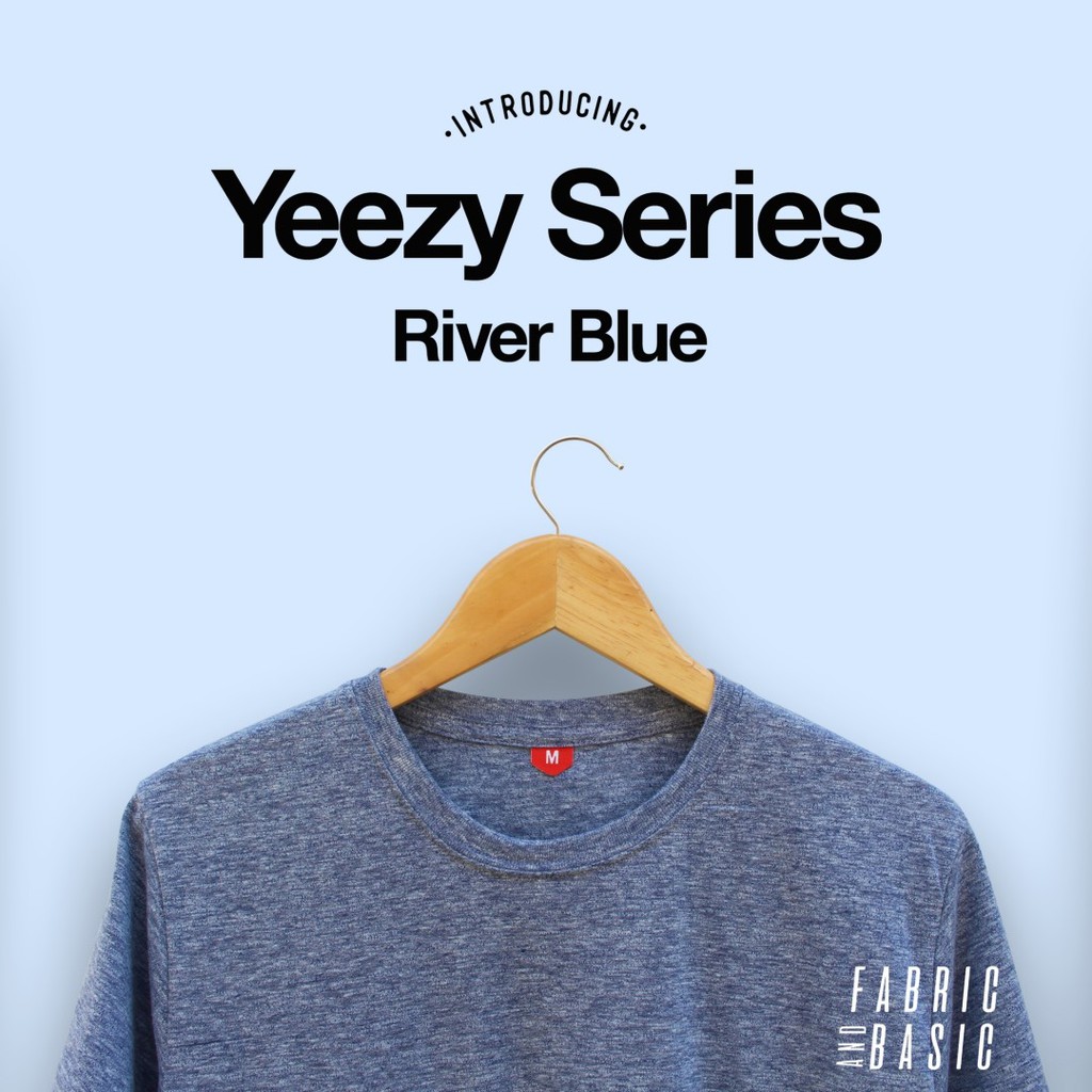 Kaos Polos Pria Seri Yeezy Warna River Blue Cotton Combed 30s