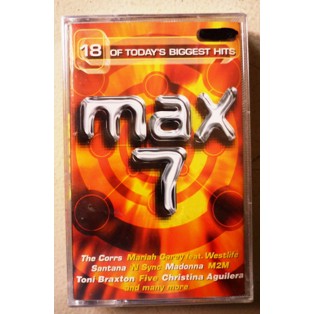 Kaset Max 7 "18 Of Today's Biggest Hits