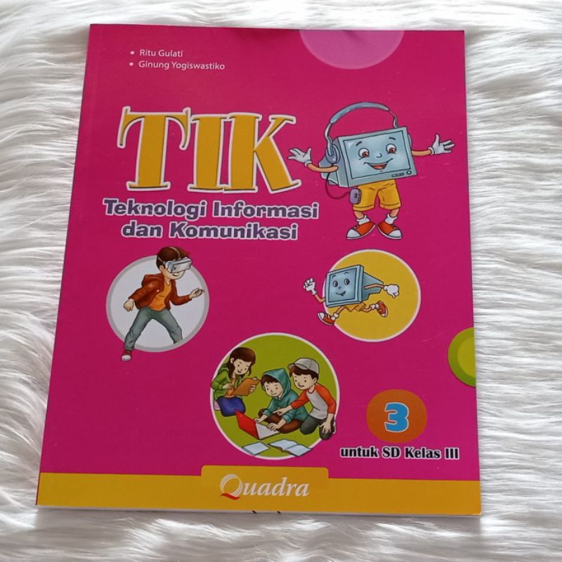 

BUKU TIK KELAS 3 SD/MI PENERBIT QUADRA