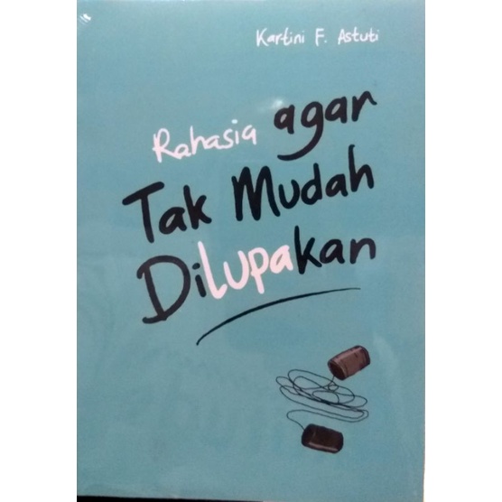 Download BUKU Motivasi Rahasia Agar Tak Mudah Dilupakan - Kartini F.
Astuti