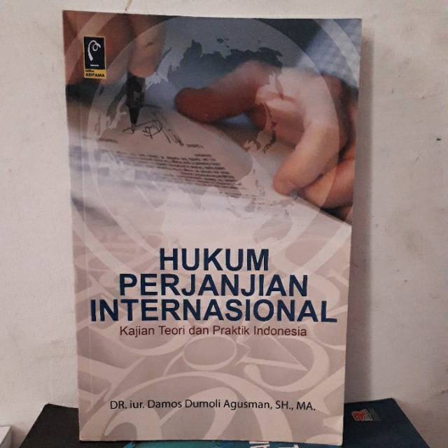 HUKUM PERJANJIAN INTERNASIONAL PENULIS DR IUR DAMOS DUMOLI AGUSMAN SH