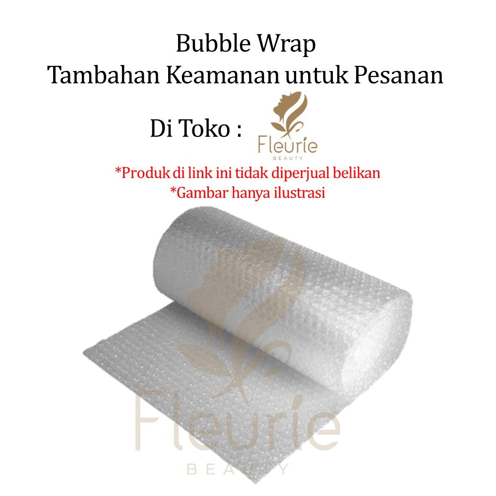 

BUBBLE WRAP Tambahan Keamanan Packing Paket di Fleurie Beauty Store | Tidak dijual terpisah