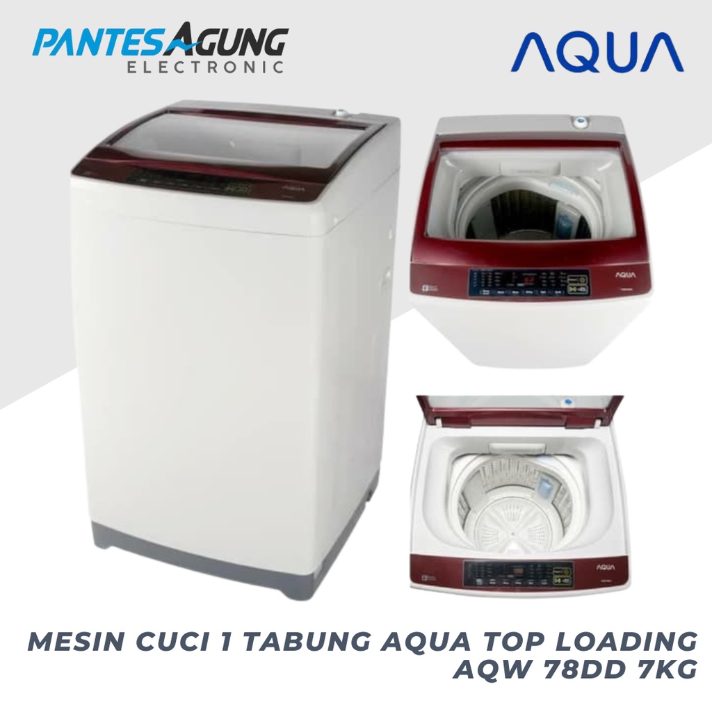 MESIN CUCI 1 TABUNG AQUA TOP LOADING AQW 78DD 7KG