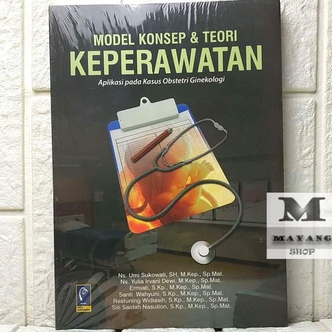 

Buku ASLI MODEL KONSEP DAN TEORI KEPERAWATAN Aplikasi pada Kasus Obstetri G REFIKA