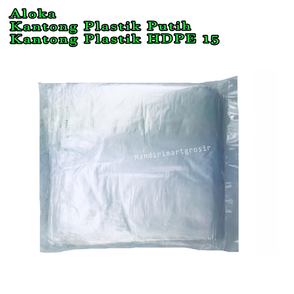 Kantong Plastik Putih *Aloka * Kantong Plastik HDPE 15 *