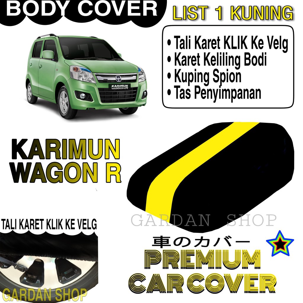 Body Cover KARIMUN WAGON R List KUNING Penutup Pelindung Bodi Mobil Karimun Wagon R PREMIUM Yellow