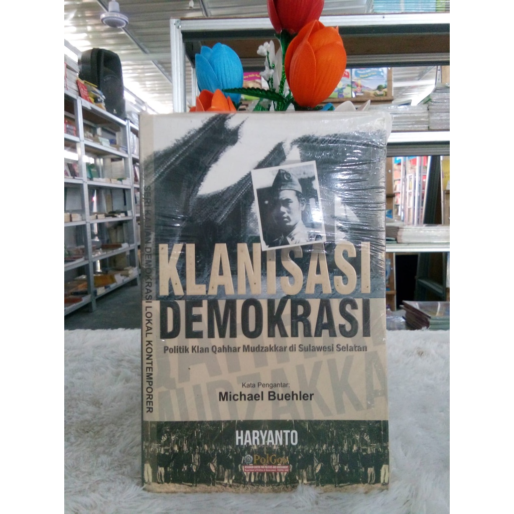 Klanisasi Demokrasi Politik Klan Qahhar Mudzakkar di Sulawesi Selatan